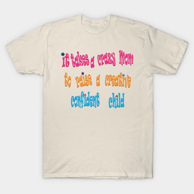 its takes crazy Mom T-Shirt by Mirak-store 